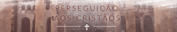 perseguição aos cristãos-banner