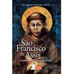 Livro São Francisco de Assis - O Santo da Paz e do Bem