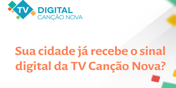 Cidades que recebem o sinal digital da TV Canção Nova