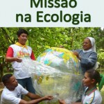 Campanha Missão na Ecologia será lançada na próxima semana