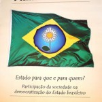 Evento debate o tema: Estado para quê e Estado para quem?