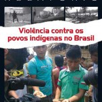 Relatório aponta crescimento de 237% na violência contra os índios