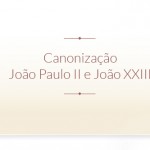 Canonização João Paulo II e João XXIII