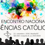CNBB promove 1º Encontro Nacional de Agências Católicas
