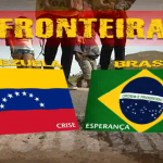 Fronteira Venezuela/Brasil: descubra os motivos da crise na Venezuela