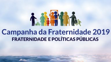Políticas públicas são o tema da Campanha da Fraternidade deste ano