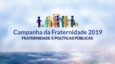 CNBB lançará Campanha da Fraternidade 2019 em Brasília