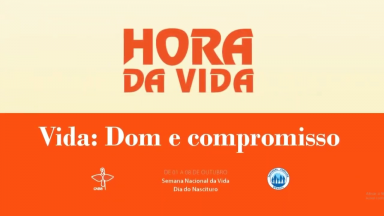 CNBB inicia as celebrações da Semana Nacional da Vida