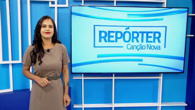 Veja os destaques do Repórter Canção Nova desse domingo