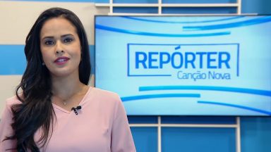 Veja os destaques do Repórter Canção Nova deste domingo, 11