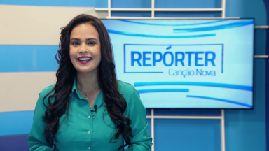 Veja os destaques do Repórter Canção Nova do próximo domingo