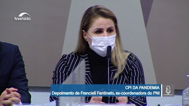 CPI da Covid ouve Francieli Fantinato, ex-coordenadora do PNI