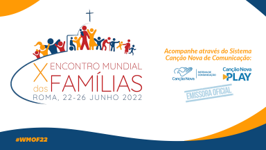 Encontro Mundial das Famílias: acompanhe com a Canção Nova