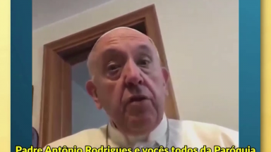 Padre Antônio Rodrigues comenta o vídeo que recebeu do Papa