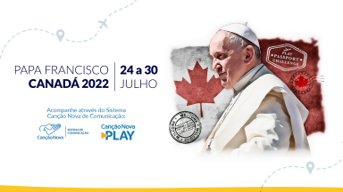 Viagem do Papa ao Canadá: acompanhe com a Canção Nova