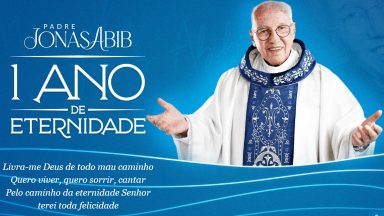 Especial padre Jonas Abib - 1 ano de eternidade