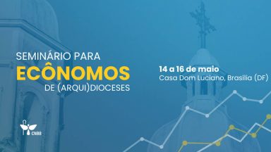 CNBB realiza seminário para ecônomos do Brasil de 14 a 16 de maio