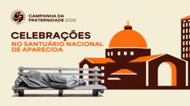 Santuário Nacional de Aparecida celebra Campanha da Fraternidade 2026