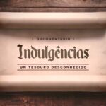 Canção Nova lança documentário “Indulgências: um tesouro desconhecido”