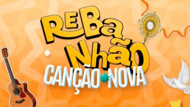 Rebanhão: Canção Nova prepara dias de alegria e espiritualidade