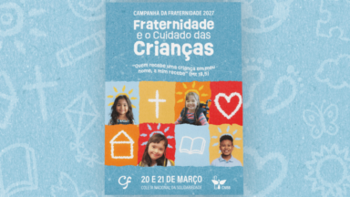 CNBB apresenta materiais ligados à Campanha da Fraternidade 2027