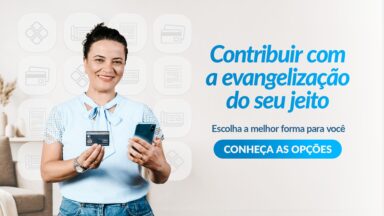 Existem muitas formas de contribuir com a Canção Nova