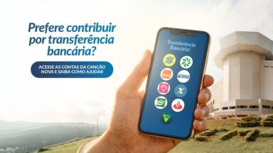 Conheça nossas contas e ajude a Canção Nova