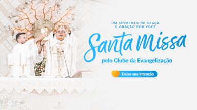 A Canção Nova quer rezar por você, sócio evangelizador!