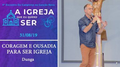 Coragem e ousadia para ser Igreja