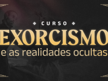 Aprofundamento Exorcismo e as realidades ocultas