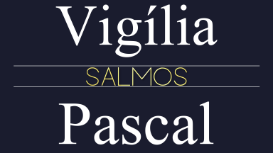 Sugestão de melodia para os Salmos da Vigília Pascal