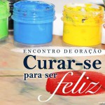 AO VIVO: Encontro de oração: Curar-se para ser feliz