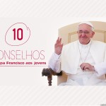 10 conselhos do Papa Francisco aos jovens
