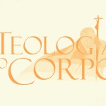 O que é Teologia do Corpo?