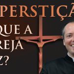 Superstição: O que a Igreja diz? - Padre Duarte Lara