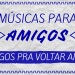 Amigos pra voltar a amar