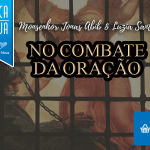 Reze junto com Monsenhor Jonas Abib e Luzia Santiago!