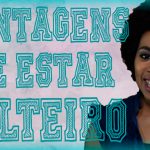Vantagens de estar solteiro