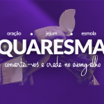 Especial diário de Quaresma, exclusivo no Play!
