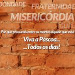 Viva a Páscoa todos os dias