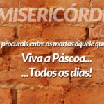 Viver a Páscoa todos os dias