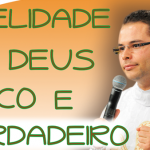 Fidelidade ao Deus único e verdadeiro - Padre Arlon Cristian