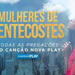 Ouça todas as pregações pelo Canção Nova Play!