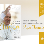 Este livro reúne inesquecíveis conselhos do Papa Francisco!