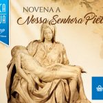 Adquira e reze a novena a Nossa Senhora Pietá!