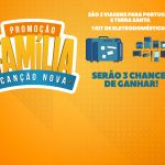 Já está participando da promoção Família Canção Nova?