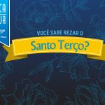 Aprenda como rezar o Terço Mariano!
