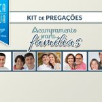Tenha todas as pregações do Acampamento para Famílias!