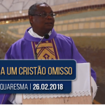 Quaresma 2018 | Homilia com padre José Augusto | 26.02.18