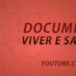 Documentário Viver e Saber Viver